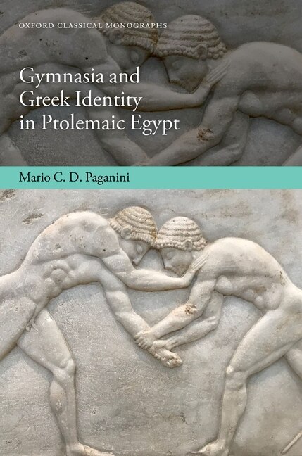 Front cover_Gymnasia and Greek Identity in Ptolemaic Egypt