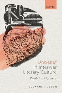 Couverture_Unbelief in Interwar Literary Culture