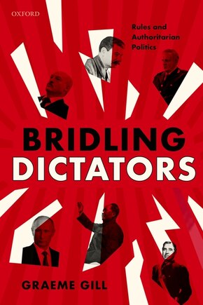 Bridling Dictators: Rules And Authoritarian Politics