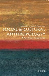 Social and Cultural Anthropology: A Very Short Introduction: A Very Short Introduction