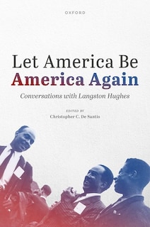 Let America Be America Again: Conversations With Langston Hughes