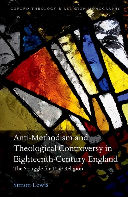 Front cover_Anti-Methodism and Theological Controversy in Eighteenth-Century England