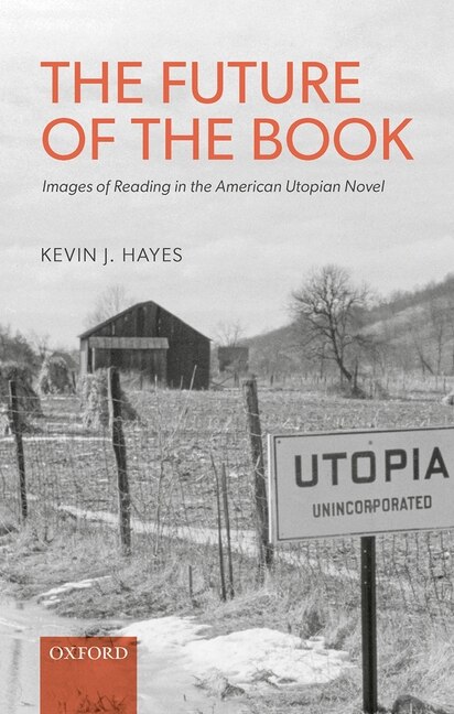 The Future Of The Book: Images Of Reading In The American Utopian Novel