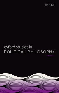 Front cover_Oxford Studies in Political Philosophy Volume 8