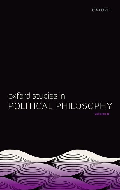 Front cover_Oxford Studies in Political Philosophy Volume 8