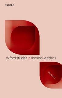 Front cover_Oxford Studies In Normative Ethics Volume 11