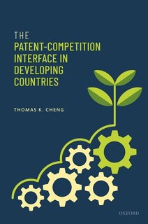 Couverture_The Patent-Competition Interface in Developing Countries