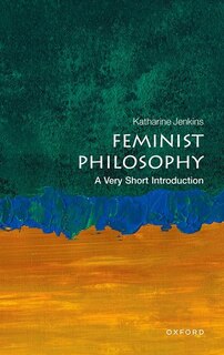 Front cover_Feminist Philosophy: A Very Short Introduction