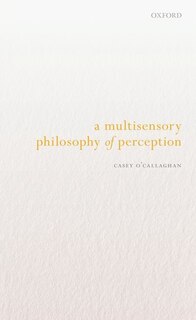 Couverture_A Multisensory Philosophy Of Perception