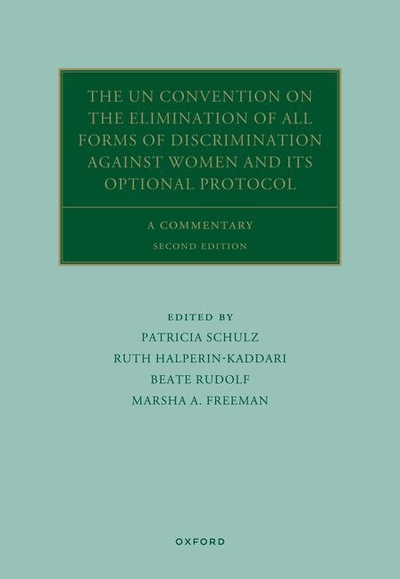 The UN Convention on the Elimination of All Forms of Discrimination Against Women and its Optional Protocol: A Commentary