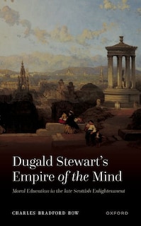 Front cover_Dugald Stewart's Empire Of The Mind