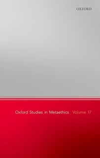 Front cover_Oxford Studies in Metaethics Volume 17