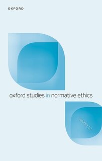 Front cover_Oxford Studies in Normative Ethics Volume 12