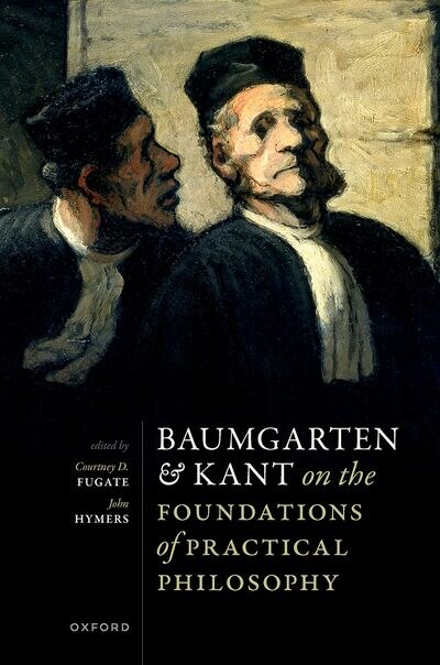 Couverture_Baumgarten and Kant on the Foundations of Practical Philosophy