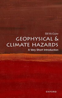 Front cover_Geophysical and Climate Hazards: A Very Short Introduction