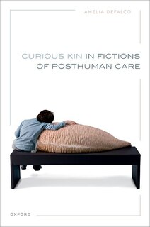 Couverture_Curious Kin in Fictions of Posthuman Care