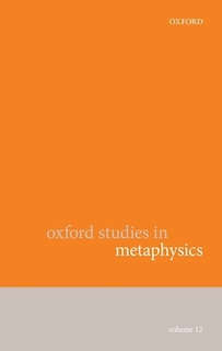 Front cover_Oxford Studies in Metaphysics Volume 12