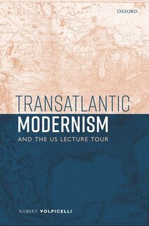 Front cover_Transatlantic Modernism And The Us Lecture Tour