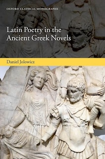 Couverture_Latin Poetry In The Ancient Greek Novels