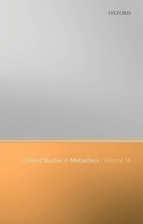 Front cover_Oxford Studies In Metaethics Volume 16