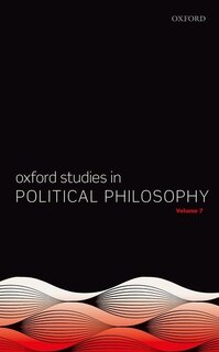 Couverture_Oxford Studies In Political Philosophy Volume 7