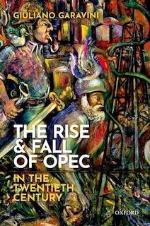 Front cover_The Rise and Fall of OPEC in the Twentieth Century