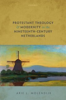 Couverture_Protestant Theology and Modernity in the Nineteenth-Century Netherlands