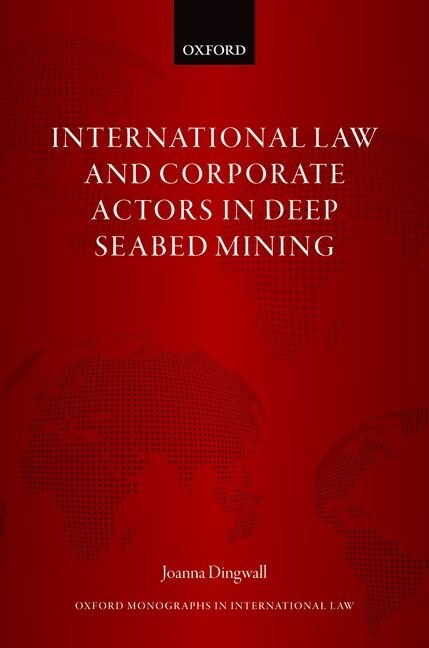 Front cover_International Law And Corporate Actors In Deep Seabed Mining