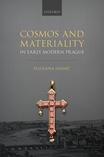 Front cover_Cosmos And Materiality In Early Modern Prague