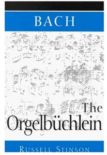 Bach: The Orgelbuchlein: The Orgelbuchlein