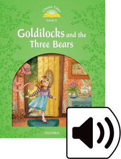 Front cover_Classic Tales: Level 3 Goldilocks and the Three Bears Mp3 Pack