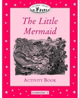 Front cover_Classic Tales: Elementary 1: 200 Headwords The Little Mermaid Activity Book