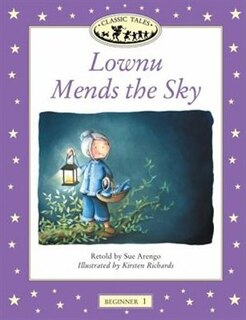 Front cover_Classic Tales: Beginner 1: 100 Headwords Lownu Mends the Sky