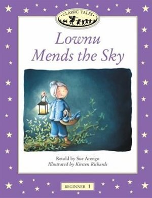 Front cover_Classic Tales: Beginner 1: 100 Headwords Lownu Mends the Sky