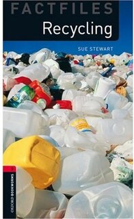 Front cover_Oxford Bookworms Factfiles, New Edition: Level 3 (1,000 headwords) Recycling