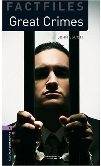 Front cover_Oxford Bookworms Factfiles, New Edition: Level 4 (1,400 headwords) Great Crimes