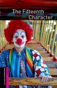 Front cover_Oxford Bookworms Library, New Edition: Starter Level (250 headwords) The Fifteenth Character