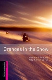 Couverture_Oxford Bookworms Library, New Edition: Starter Level (250 headwords) Oranges in the Snow