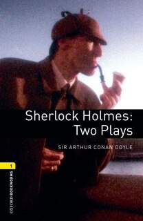 Couverture_Oxford Bookworms Playscripts, New Edition: Level 1 (400 headwords) Sherlock Holmes: Two Plays