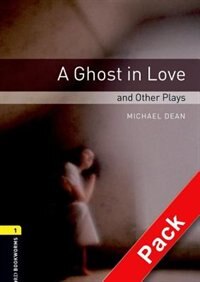 Couverture_Oxford Bookworms Playscripts, New Edition: Level 1 (400 headwords) A Ghost in Love and Other Plays Audio CD Pack