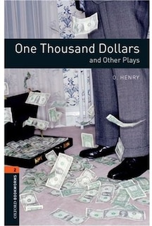 Couverture_Oxford Bookworms Playscripts, New Edition: Level 2 (700 headwords) One Thousand Dollars and Other Plays