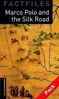 Front cover_Oxford Bookworms Factfiles Second Edition: Level 2 (700 Headwords) Marco Polo and the Silk Road Pack