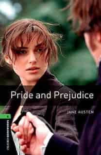 Oxford Bookworms Library: Level 6: 2,500 Word vocabulary Pride and Prejudice by Jane Austen