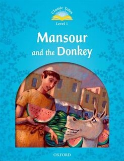 Front cover_Classic Tales Second Edition: Beginner 1 Mansour and the Donkey
