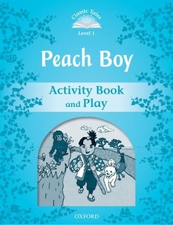 Front cover_Classic Tales Second Edition: Beginner 1 Peach Boy Activity Book and Play