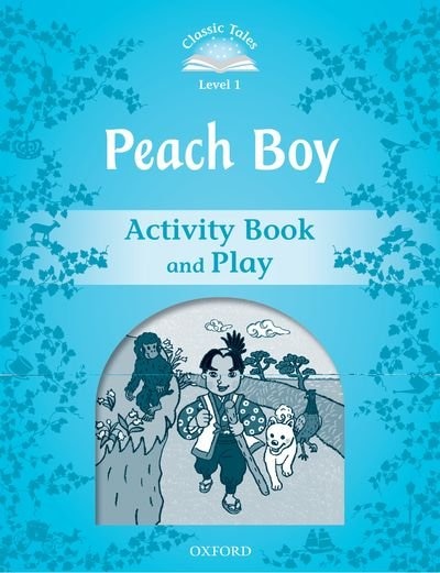 Front cover_Classic Tales Second Edition: Beginner 1 Peach Boy Activity Book and Play