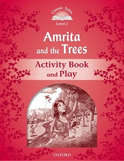 Front cover_Classic Tales Second Edition: Beginner 2 Amrita and the Trees Activity Book and Play