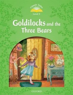 Front cover_Classic Tales Second Edition: Elementary 1 Goldilocks and the Three Bears