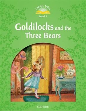 Front cover_Classic Tales Second Edition: Elementary 1 Goldilocks and the Three Bears