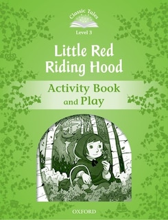 Couverture_Classic Tales Second Edition: Elementary 1 Little Red Riding Hood Activity Book and Play